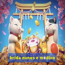 brida nunes e médico